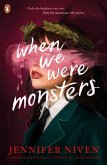 When We Were Monsters (eBook, ePUB) When We Were Monsters (eBook, ePUB)