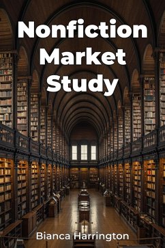 Nonfiction Market Study (eBook, ePUB) - Harrington, Bianca