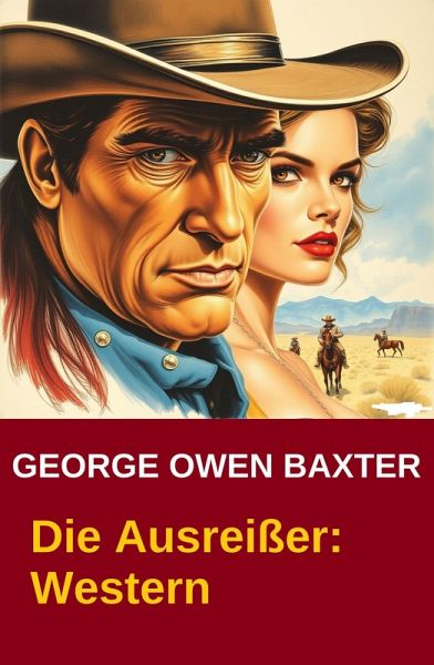 Die Ausreißer: Western (eBook, ePUB) Die Ausreißer: Western (eBook, ePUB)