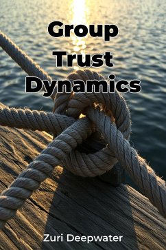 Group Trust Dynamics (eBook, ePUB) - Deepwater, Zuri