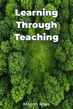 Learning Through Teaching (eBook, ePUB) - Ross, Mason