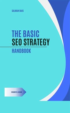 The Basic SEO Strategy Handbook (eBook, ePUB) - Baig, Salman; M. Aslam, Kashif