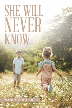 She Will Never Know (eBook, ePUB) - Ruggaber, Nancy