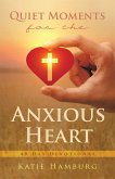 Quiet Moments for the Anxious Heart (eBook, ePUB)