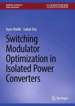 Switching Modulator Optimization in Isolated Power Converters (eBook, PDF) - Mallik, Ayan; Dey, Saikat