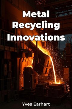 Metal Recycling Innovations (eBook, ePUB) - Earhart, Yves