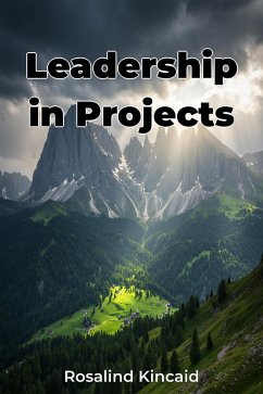 Leadership in Projects (eBook, ePUB) - Kincaid, Rosalind