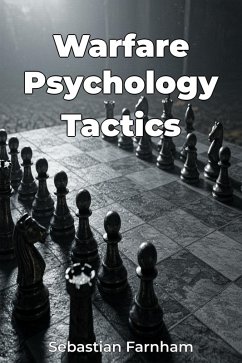 Warfare Psychology Tactics (eBook, ePUB) - Farnham, Sebastian