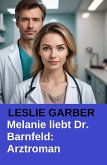 Melanie liebt Dr. Barnfeld: Arztroman (eBook, ePUB) Melanie liebt Dr. Barnfeld: Arztroman (eBook, ePUB)