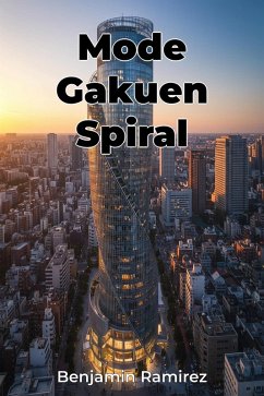 Mode Gakuen Spiral (eBook, ePUB) - Ramirez, Benjamin