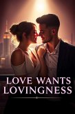 Love wants Lovingness (eBook, ePUB) Love wants Lovingness (eBook, ePUB)