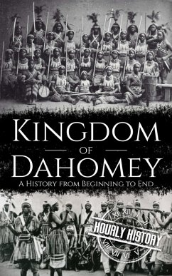Kingdom of Dahomey (eBook, ePUB) - History, Hourly