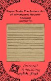 Paper Trails: The Ancient Art of Writing and Record-Keeping (eBook, ePUB) Paper Trails: The Ancient Art of Writing and Record-Keeping (eBook, ePUB)