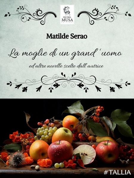 La moglie di un grand'uomo ed altre novelle scelte dall'autrice (eBook, ePUB) La moglie di un grand'uomo ed altre novelle scelte dall'autrice (eBook, ePUB)