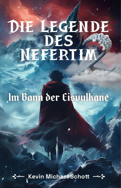 Die Legende des Nefertim (Teil 2): Im Bann der Eisvulkane (eBook, ePUB)