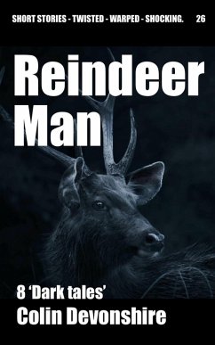 Reindeer Man (Dark Short Stories, #26) (eBook, ePUB) - Devonshire, Colin