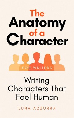 Cover The Anatomy of a Character; Writing Characters that feel Human (eBook, ePUB)