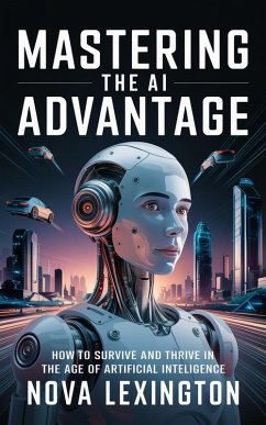 Mastering the AI Advantage (eBook, ePUB) - Lexington, Nova