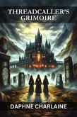 Threadcaller's Grimoire (eBook, ePUB) Threadcaller's Grimoire (eBook, ePUB)