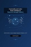 Commodity and Labor Super Intelligence Reservoir Storage Platform (2026 The Birth of a Super Intelligent Integrated Civilization--2 of 12) (eBook, ePUB) Commodity and Labor Super Intelligence Reservoir Storage Platform (2026 The Birth of a Super Intelligent Integrated Civilization--2 of 12) (eBook, ePUB)