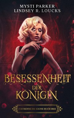 Cover Besessenheit der Königin (Zertrenne die Krone, #3) (eBook, ePUB)