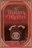 The Masters of Mystics (eBook, ePUB) The Masters of Mystics (eBook, ePUB)