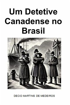 Um Detetive Canadense no Brasil (eBook, ePUB) - de Medeiros, Decio Martins