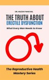 The Truth About Erectile Dysfunction: What Every Man Needs to Know (The Reproductive Health Mastery Series, #13) (eBook, ePUB) The Truth About Erectile Dysfunction: What Every Man Needs to Know (The Reproductive Health Mastery Series, #13) (eBook, ePUB)