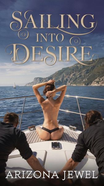 Sailing into Desire (eBook, ePUB)
