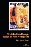 The Intentional Image: Essays on Film Propaganda (eBook, ePUB)