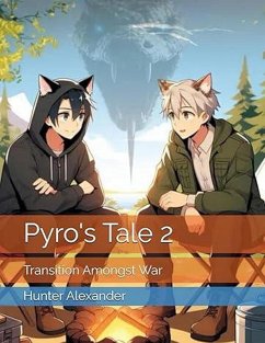 Pyro's Tale 2 (eBook, ePUB) - Alexander, Hunter Pyro's Tale 2 (eBook, ePUB) - Alexander, Hunter