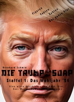 Die Trump-Soap (eBook, ePUB) - Schmid, Bernhard