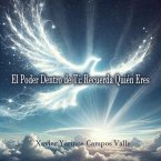 El Poder Dentro de Ti: Recuerda Quién Eres (eBook, ePUB)
