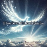 El Poder Dentro de Ti: Recuerda Quién Eres (eBook, ePUB) El Poder Dentro de Ti: Recuerda Quién Eres (eBook, ePUB)