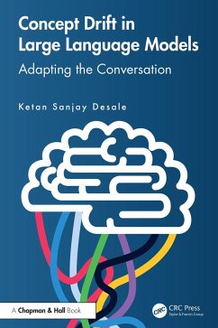 Concept Drift in Large Language Models (eBook, ePUB) - Desale, Ketan Sanjay