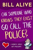 Can Someone Who Knows They Exist Go Call the Police? (eBook, ePUB) Can Someone Who Knows They Exist Go Call the Police? (eBook, ePUB)