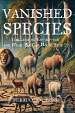 Vanished Species The Cost of Extinction and What We Can Do to Stop It (eBook, ePUB) Vanished Species The Cost of Extinction and What We Can Do to Stop It (eBook, ePUB)