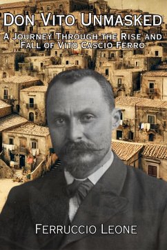 Cover Don Vito Unmasked A Journey Through the Rise and Fall of Vito Cascio Ferro (eBook, ePUB)