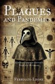 Plagues and Pandemics A Journey Through History's Deadliest Outbreaks (eBook, ePUB) Plagues and Pandemics A Journey Through History's Deadliest Outbreaks (eBook, ePUB)