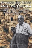 Between the Cross and the Cupola The Double Life of Calogero Vizzini-Devout Catholic and Unchallenged Godfather (eBook, ePUB) Between the Cross and the Cupola The Double Life of Calogero Vizzini-Devout Catholic and Unchallenged Godfather (eBook, ePUB)