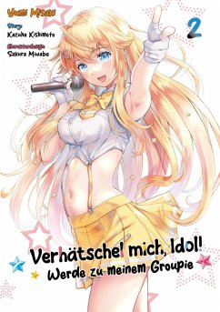 Verhätschel mich, Idol! - Werde zu meinem Groupie 2 - Misaki, Yumi