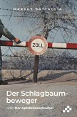 Der Schlagbaumbeweger Der Schlagbaumbeweger