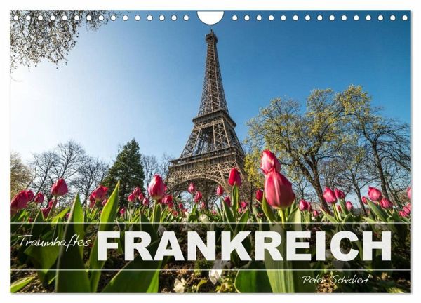 Traumhaftes Frankreich (Wandkalender 2026 DIN A4 quer), CALVENDO Monatskalender Traumhaftes Frankreich (Wandkalender 2026 DIN A4 quer), CALVENDO Monatskalender