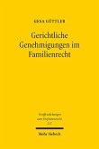 Gerichtliche Genehmigungen im Familienrecht Gerichtliche Genehmigungen im Familienrecht