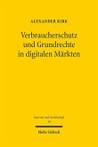 Verbraucherschutz und Grundrechte in digitalen Märkten Verbraucherschutz und Grundrechte in digitalen Märkten