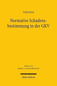 Normative Schadensbestimmung in der GKV - Wolk, Tom