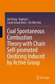 Coal Spontaneous Combustion Theory with Chain Self-Promoted Oxidizing Induced by Active Group Coal Spontaneous Combustion Theory with Chain Self-Promoted Oxidizing Induced by Active Group