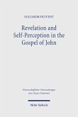 Revelation and Self-Perception in the Gospel of John Revelation and Self-Perception in the Gospel of John