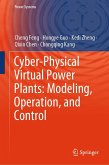 Cyber-Physical Virtual Power Plants: Modeling, Operation, and Control Cyber-Physical Virtual Power Plants: Modeling, Operation, and Control