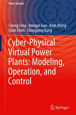 Cyber-Physical Virtual Power Plants: Modeling, Operation, and Control - Feng, Cheng;Guo, Hongye;Zheng, Kedi